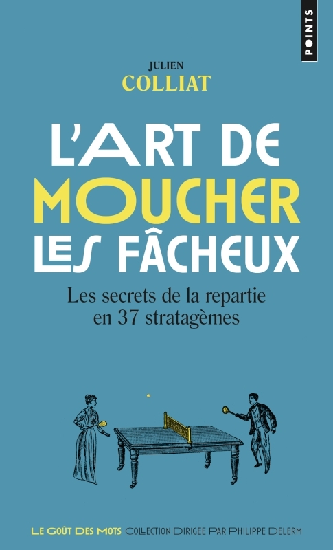 L'ART DE MOUCHER LES FACHEUX