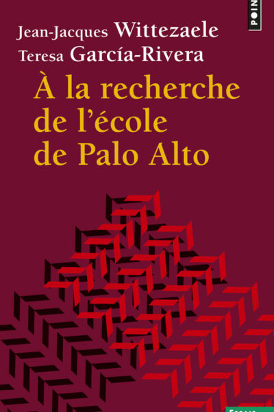 A LA RECHERCHE DE L'ECOLE DE PALO ALTO
