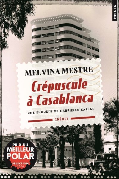 CREPUSCULE A CASABLANCA - UNE ENQUETE DE GABRIELLE KAPLAN
