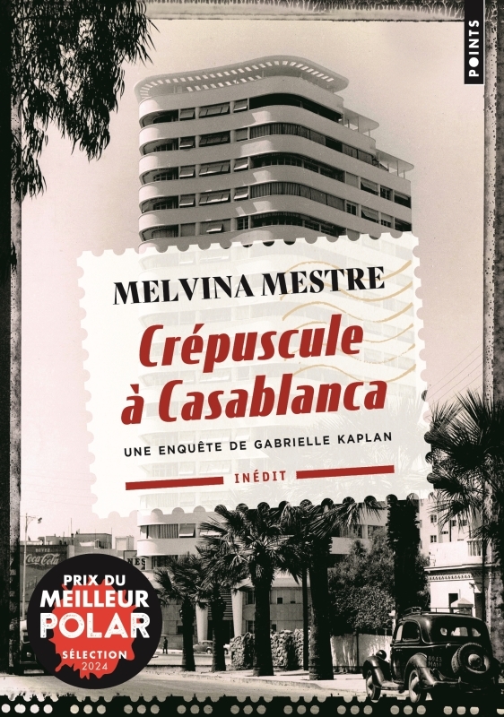 CREPUSCULE A CASABLANCA - UNE ENQUETE DE GABRIELLE KAPLAN
