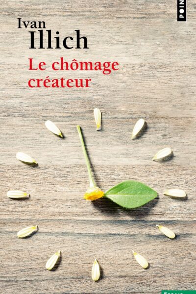 LE CHOMAGE CREATEUR POSTFACE A LA CONVIVIALITE