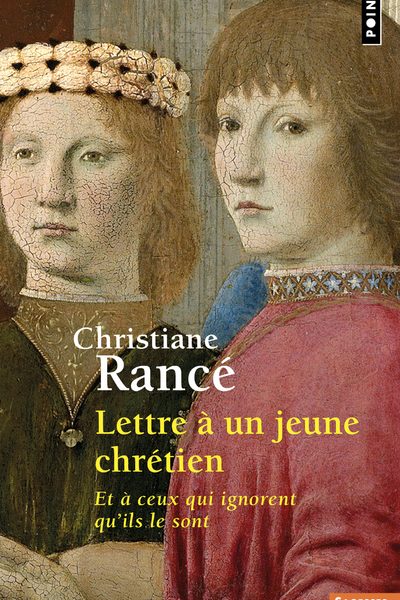 LETTRE A UN JEUNE CHRETIEN ET A CEUX QUI IGNORENT QU'ILS LE SONT