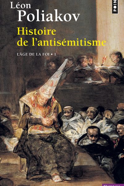 HISTOIRE DE L'ANTISEMITISME L'AGE DE LA FOI T1