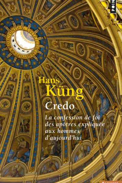 CREDO - LA CONFESSION DE FOI DES APOTRES EXPLIQUEE AUX HOMMES D'AUJOURD'HUI