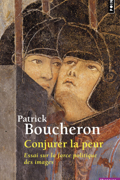 CONJURER LA PEUR - ESSAI SUR LA FORCE POLITIQUE DES IMAGES. SIENNE, 1338