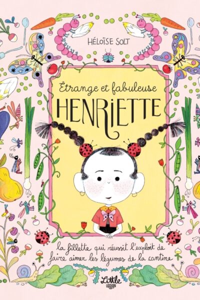 ETRANGE ET FABULEUSE HENRIETTE