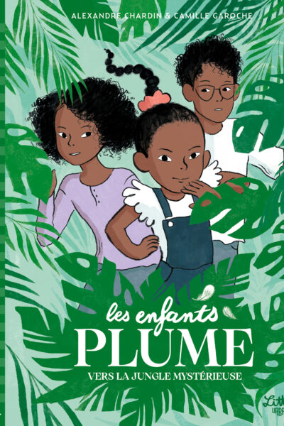 LES ENFANTS PLUME - VERS LA JUNGLE MYSTERIEUSE