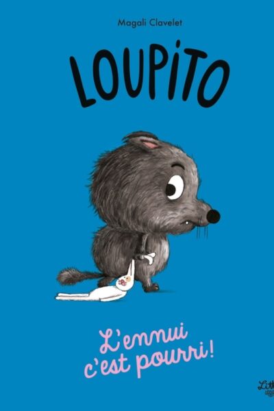 LOUPITO - L'ENNUI C'EST POURRI !