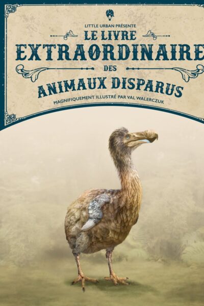 LE LIVRE EXTRAORDINAIRE DES ANIMAUX DISPARUS
