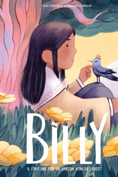 MON NOM A MOI, C'EST BILLY - BILLY - IL ETAIT UNE FOIS UN GARCON VENU DE L'OUEST
