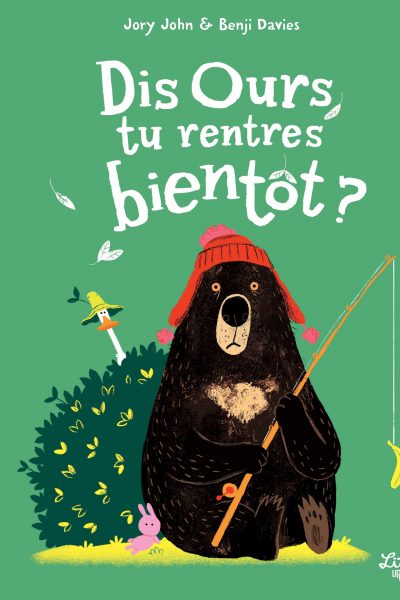 DIS OURS, TU RENTRES BIENTÔT ?