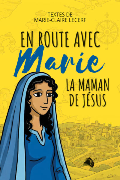 EN ROUTE AVEC MARIE, LA MAMAN DE JESUS