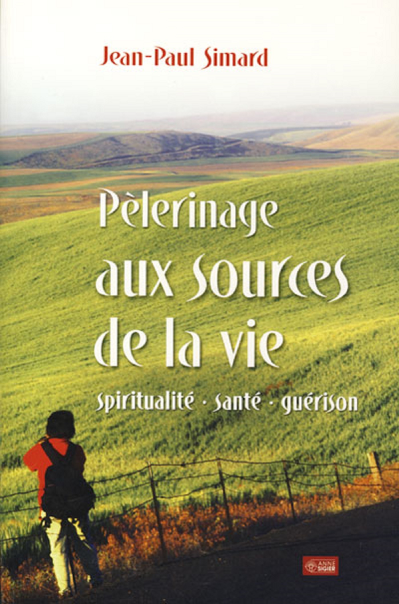 PELERINAGE AUX SOURCES DE LA VIE - SPIRITUALITE-SANTE-GUERISON