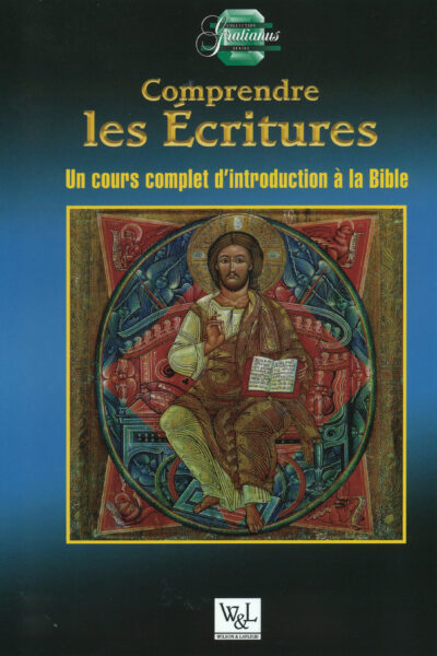COMPRENDRE LES ECRITURES UN COURS COMPLET D'INTRODUCTION A LA BIBLE