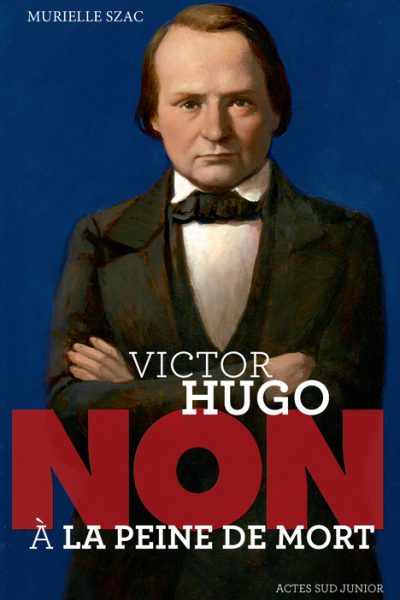 VICTOR HUGO NON A LA PEINE DE MORT