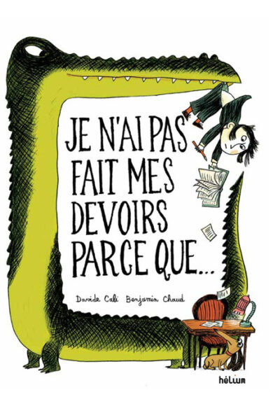 JE N'AI PAS FAIT MES DEVOIRS PARCE QUE...