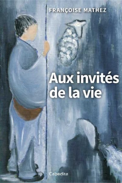 AUX INVITES DE LA VIE