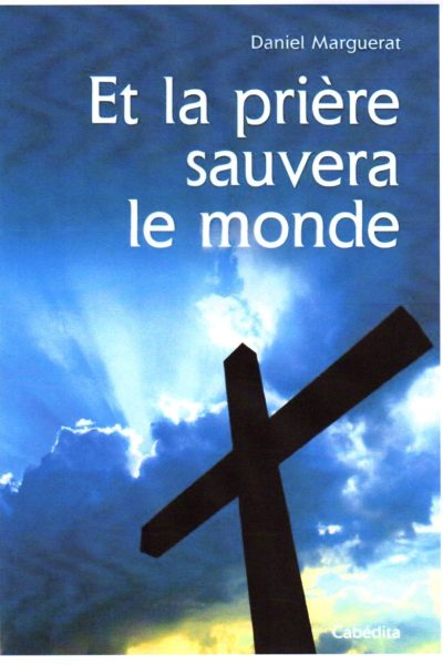 ET LA PRIERE SAUVERA LE MONDE