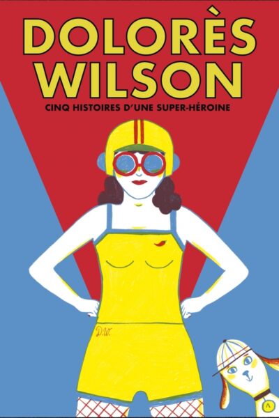 DOLORES WILSON - CINQ AVENTURES D'UNE SUPER-HEROINE