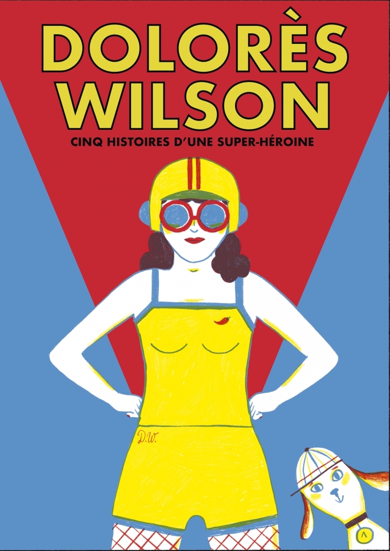 DOLORES WILSON - CINQ AVENTURES D'UNE SUPER-HEROINE