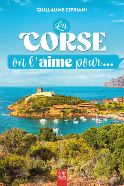 LA CORSE, ON L'AIME POUR...