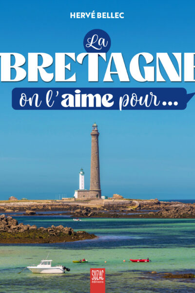 LA BRETAGNE, ON L'AIME POUR...