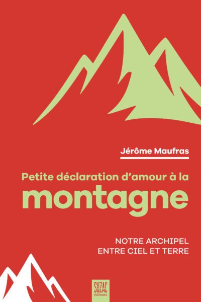 PETITE DECLARATION D'AMOUR A LA MONTAGNE