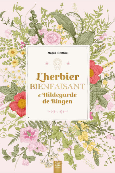 L'HERBIER BIENFAISANT D'HILDEGARDE DE BINGEN