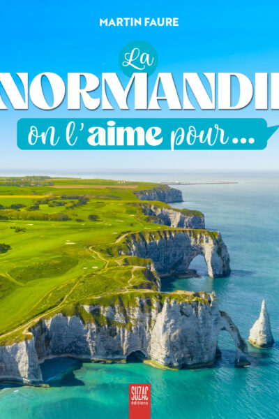 LA NORMANDIE, ON L'AIME POUR...
