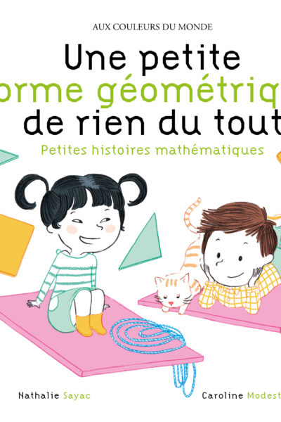 PETITE FORME GEOMETRIQUE DE RIEN DU TOUT - PETITES HISTOIRES MATHEMATIQUES