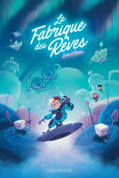 LA FABRIQUE DES RÊVES T02