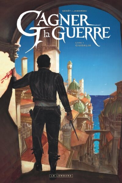 GAGNER LA GUERRE - TOME 1 - CIUDALIA