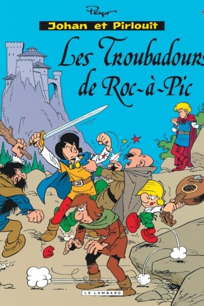 T15 JOHAN ET PIRLOUIT  LES TROUBADOURS DE ROC A PIC