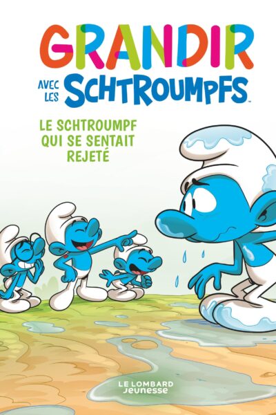 GRANDIR AVEC LES SCHTROUMPFS T10 LE SCHTROUMPF QUI SE SENTAIT REJETE