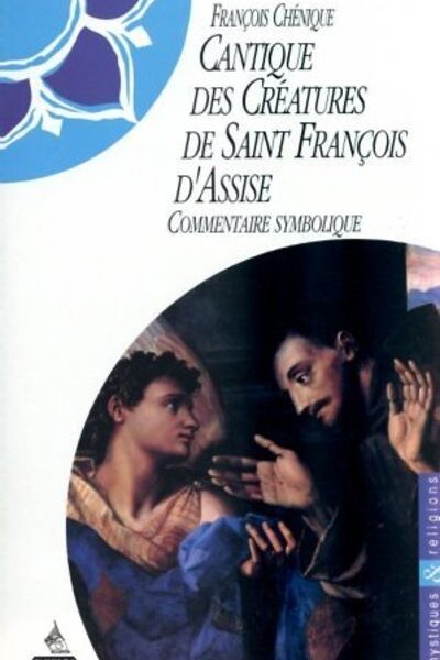 LE CANTIQUE DES CREATURES DE SAINT FRANCOIS D'ASSISE