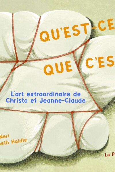 QU'EST-CE QUE C'EST?. L'ART EXTRAORDINAIRE DE CHRISTO ET JEANNE-CLAUDE