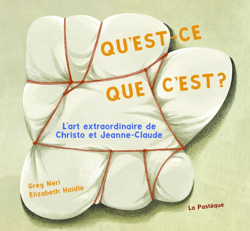 QU'EST-CE QUE C'EST?. L'ART EXTRAORDINAIRE DE CHRISTO ET JEANNE-CLAUDE