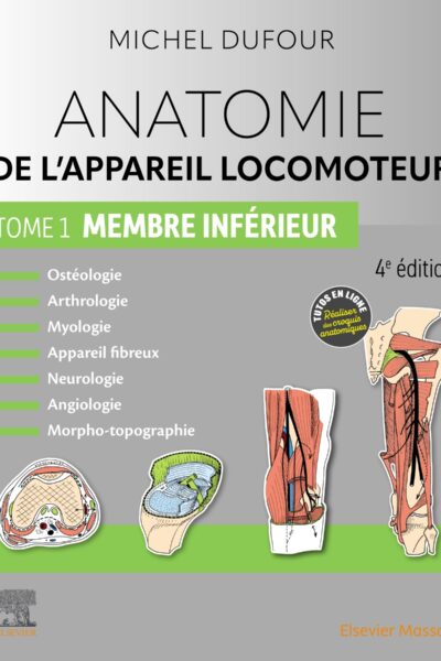 ANATOMIE DE L'APPAREIL LOCOMOTEUR - TOME 1. MEMBRE INFERIEUR