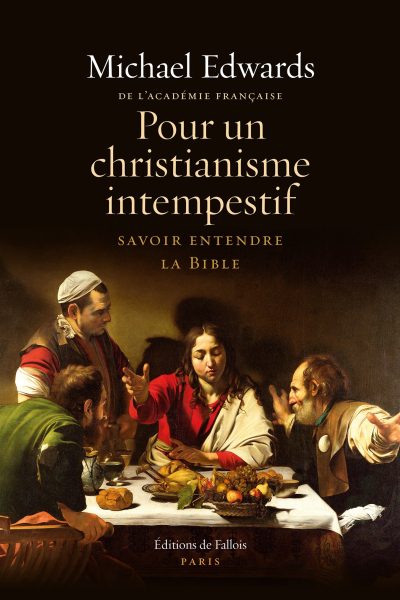 POUR UN CHRISTIANISME INTEMPESTIF - SAVOIR ENTENDRE LA BIBLE