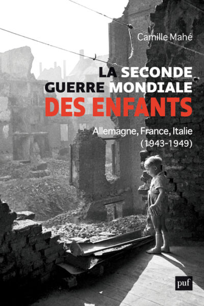 LA SECONDE GUERRE MONDIALE DES ENFANTS - ALLEMAGNE, FRANCE, ITALIE, 1943-1949
