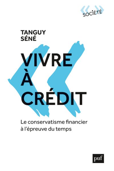 VIVRE A CREDIT LE CONSERVATISME FINANCIER A L'EPREUVE DU TEMPS