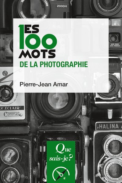 LES 100 MOTS DE LA PHOTOGRAPHIE