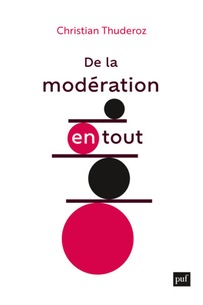 DE LA MODERATION EN TOUT