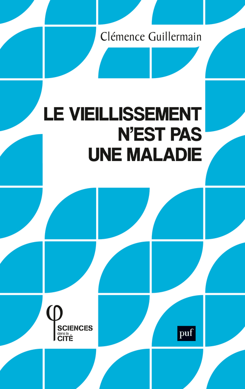 LE VIEILLISSEMENT N'EST PAS UNE MALADIE