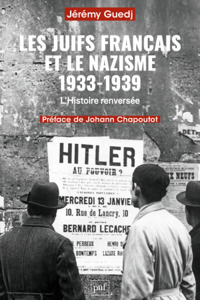 LES JUIFS FRANCAIS ET LE NAZISME 1933-1939 - L'HISTOIRE RENVERSEE