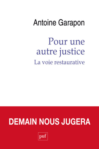 POUR UNE AUTRE JUSTICE - LA VOIE RESTAURATIVE