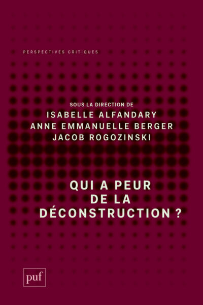 QUI A PEUR DE LA DECONSTRUCTION ?