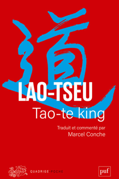TAO-TE KING - TRADUIT ET COMMENTE PAR MARCEL CONCHE