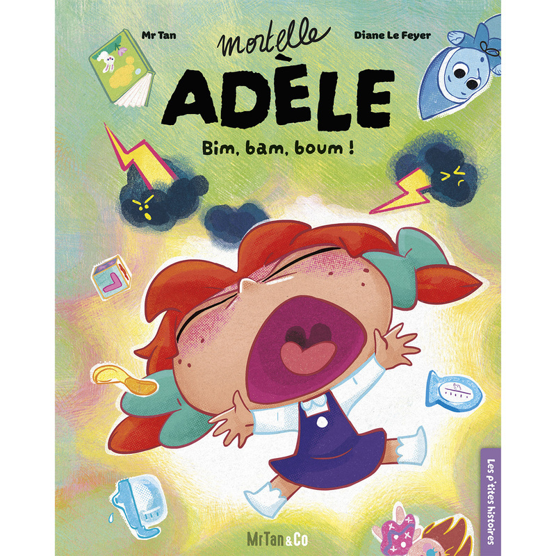 MORTELLE ADELELES, P'TITES HISTOIRES T05 BIM, BAM, BOUM !