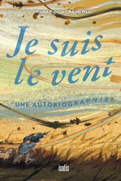 JE SUIS LE VENT - UNE AUTOBIOGRAPHIE